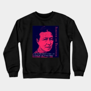 Simone de Beauvoir portrait and quote: A man attaches himself to woman -- not to enjoy her, but to enjoy himself. Crewneck Sweatshirt